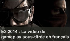 E3 2014 : La vido de gameplay de MGSV The Phantom Pain sous-titre en franais